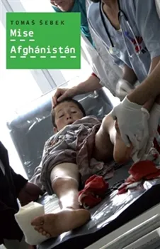 Mise Afghánistán - Tomáš Šebek (2015, brožovaná)