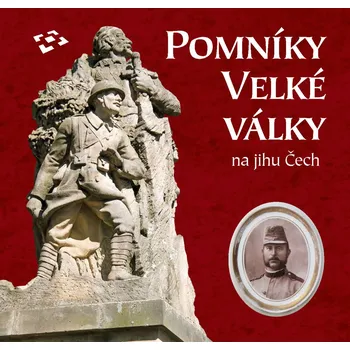 Pomníky Velké války na jihu Čech -…