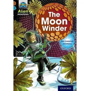 Cizí jazyk Project X Alien Adventures: Brown Book Band, Oxford Level 9: The Moon Winder - Caldecott, Elen