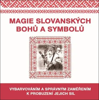 Magie slovanských bohů a symbolů: Vybarvováním a správným zaměřením k probuzení jejich sil - Eugenika (2018, brožovaná)