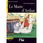 Le Morte d'Arthur + CD - Thomas Malory (2004, brožovaná)