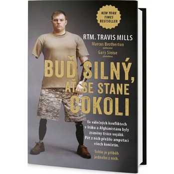 Literární biografie Buď silný, ať se stane cokoli - Travis Mills, Marcus Brotherton (2018, pevná)