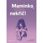 Maminko, nekřič! Jak zkrotit emoce a…