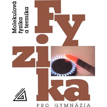Fyzika pro gymnázia: Molekulová fyzika a termika - Karel Bartuška, Emanuel Svoboda (2016, brožovaná) + [CD]