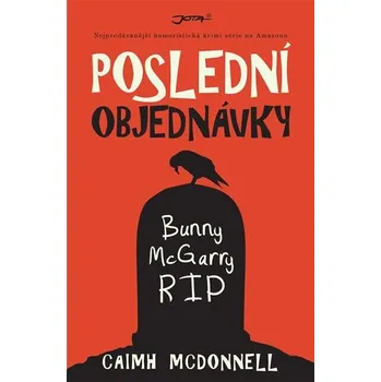 Poslední objednávky - Caimh McDonnell (2020, pevná) Poslední objednávky - Caimh McDonnell (2020, pevná)