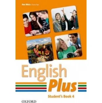 Anglický jazyk English Plus: 4: Student Book – Ben Wetz, Diana Pye (2011, brožovaná)