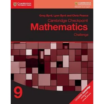 Učebnice Cambridge Checkpoint Mathematics Challenge Workbook 9 - Byrd, Greg a Byrd, Lynn a Pearce, Chris