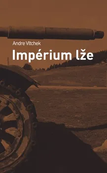 Impérium lže - Andre Vltchek (2016, brožovaná)