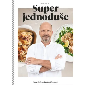 Super jednoduše - Zdeněk Pohlreich…