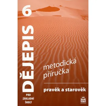 Dějepis 6 pro základní školy Pravěk Metodická příručka - František Parkan, Veronika Válková