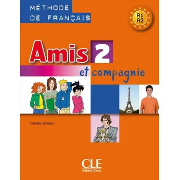 Francouzský jazyk Amis Et Compagnie 2: Livre De L´éleve - Colette Samson [FR] (2008, Brožovaná)