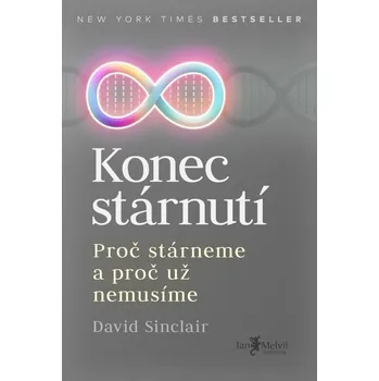 Konec stárnutí: Proč stárneme a proč už nemusíme - David Sinclair (2020, pevná)