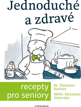 Jednoduché a zdravé recepty pro seniory - Vladimíra Havlová (2020, brožovaná)