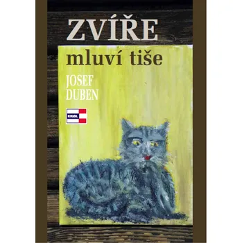 Zvíře mluví tiše - Josef Duben