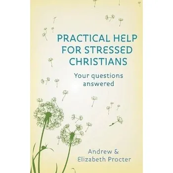 Kniha Practical Help for Stressed Christians - Procter, Reverend Andrew a Procter, Dr Elizabeth