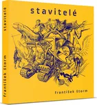 Stavitelé - František Štorm (2020,…