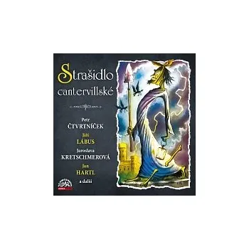 Hudba Petr Čtvrtníček, Jiří Lábus, Jaroslava Kretschmerová, Jan Hartl – Strašidlo cantervillské CD - DOPRAVA ZDARMA od 2 000 Kč