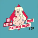 Tři sestry - Platinum Maxxximum [3CD]