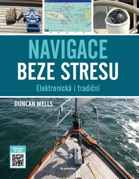 Navigace beze stresu: Elektronická i tradiční - Duncan Wells (2020, brožovaná)