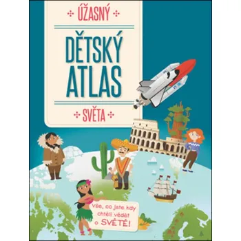 Encyklopedie Úžasný dětský atlas světa - Yoyo Books (2018, pevná)