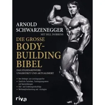 Die große Bodybuilding-Bibel – Arnold Schwarzenegger,Bill Dobbins (DE)