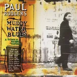 Muddy Water Blues: A Tribute To Muddy…