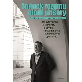 Spánek rozumu plodí příšery - Aleš Palán, Jan Šibík (2020, pevná)