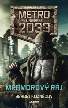 kniha Metro 2033: Universe: Mramorový ráj - Sergej Kuzněcov (2020, brožovaná)