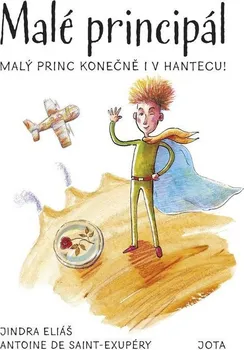 Malé principál: Malý princ konečně i v hantecu! - Jindra Eliáš, Antoine de Saint-Exupéry (2020, pevná s přebalem lesklá)