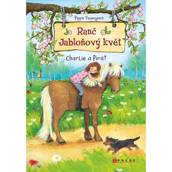 Ranč Jabloňový květ Charlie a Pirát (3) - Pippa Youngová