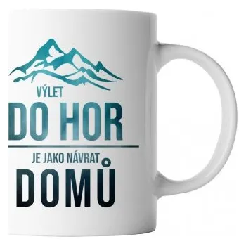 Žertovný předmět Výlet do hor je jako návrat domů - hrnek- Tričkový.cz