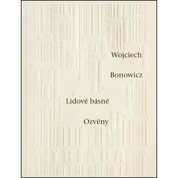 Poezie Lidové básně Ozvěny - Wojciech Bonowicz