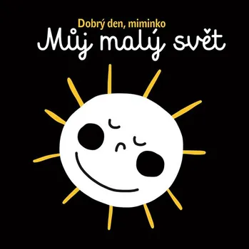 Dobrý den, miminko: Můj malý svět - Svojtka & Co. (2020)