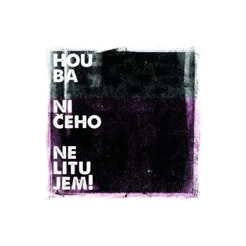 Česká hudba Ničeho nelitujem - Houba (LP)