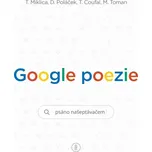 Google poezie: Psáno našeptávačem -…