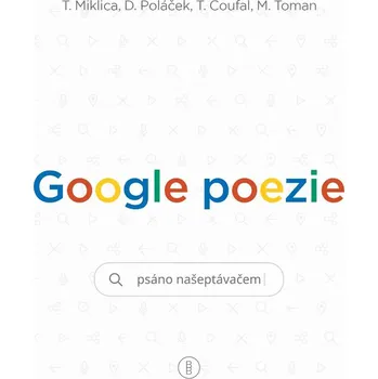 Google poezie: Psáno našeptávačem -…