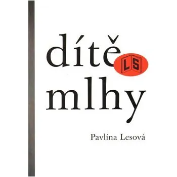 Poezie Dítě mlhy - Pavlína Lesová