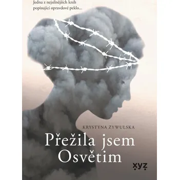 Literární biografie Přežila jsem Osvětim - Krystyna Żywulska (2021, pevná)