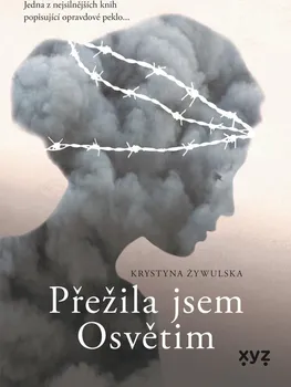 Literární biografie Přežila jsem Osvětim - Krystyna Żywulska (2021, pevná)