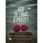 Kde se líbat v Praze - Martina Riebauerová (2015, pevná)