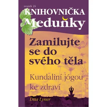 KM24 Zamilujte se do svého těla- Dita Lyner (Kundaliní jógou ke zdraví)