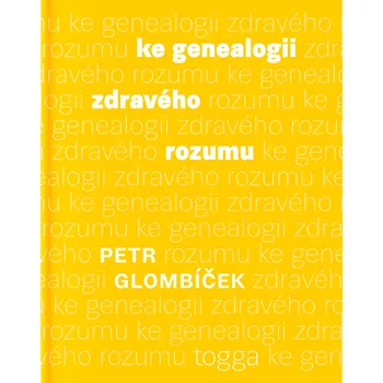 Ke genealogii zdravého rozumu - Petr Glombíček