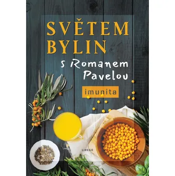 Světem bylin s Romanem Pavelou: Imunita…