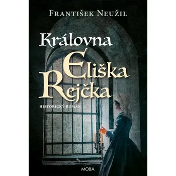Kniha Královna Eliška Rejčka - František Neužil (E-Kniha)