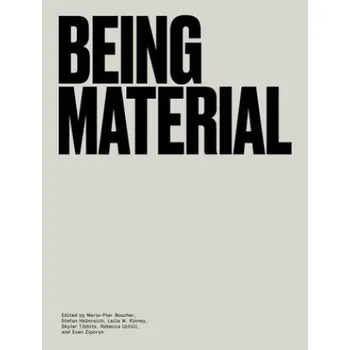 Umění Being Material – Marie-Pier Boucher,Stefan Helmreich,Leila W. Kinney (EN)