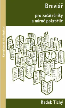 Breviář pro začátečníky a mírně pokročilé - Radek Tichý (2021, brožovaná)
