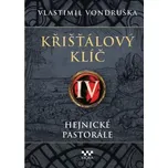 Křišťálový klíč IV. - Hejnické pastorále - Vlastimil Vondruška