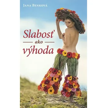 Kniha Slabosť ako výhoda - Jana Benková (E-Kniha)