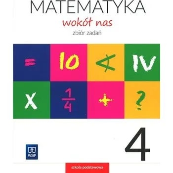 Matematika Matematyka wokół nas. Klasa 4, szkoła podstawowa. Zbiór zadań - Helena Lewicka, Joanna Lewicka