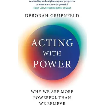 Acting with Power - Gruenfeld, Deborah [EN] (2021, Brožovaná, Profile Books)